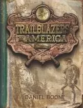 Daniel Boone (Trailblazers of America, Book 1)