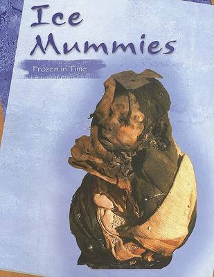 Ice Mummies: Frozen in Time