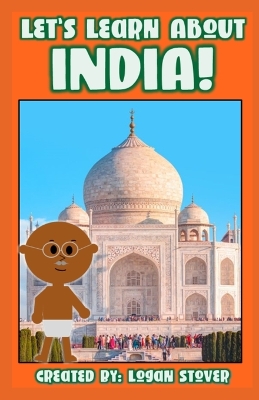 Let's Learn About India!: A history book for children, kids, and young adults.