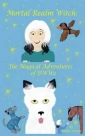 Mortal Realm Witch: The Magical Adventures of Dww2