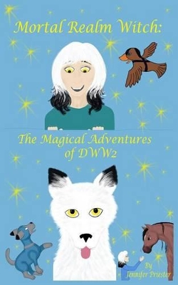 Mortal Realm Witch: The Magical Adventures of Dww2