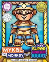 Mykal the Monkey Is a Super Unique Beast: An Adventurous Social-Emotional Learning Book for Kids About Overcoming Challenges and Believing in Yourself