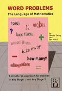 Word Problems: The Language of Mathematics - A Structured Approach for Children in Key Stage 1 and Key Stage 2