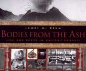 Bodies from the Ash: Life and Death in Ancient Pompeii
