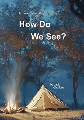 Rhyme & Reason: How Do We See?