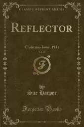 Reflector, Vol. 10: Christmas Issue, 1931 (Classic Reprint)