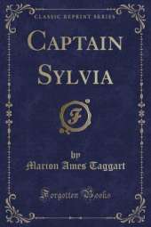 Captain Sylvia (Classic Reprint)