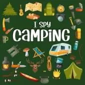 I Spy Camping: Camping Book For Kids 3-5, Fun Activity Book For Toddlers And Preschoolers (An Interactive Guessing Game For Children)