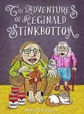 The Adventures of Reginald Stinkbottom: Funny Picture Books for 3-7 Year Olds