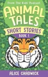Animal Tales Short Stories: Book 1