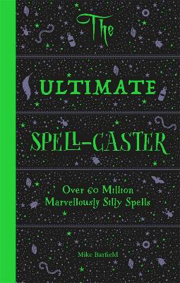 The Ultimate Spell-Caster: Over 60 million marvellously silly spells