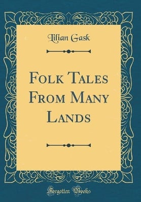 Folk Tales From Many Lands (Classic Reprint)