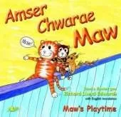 Cyfres Maw: Amser Chwarae Maw/Maw's Playtime: Maw's Playtime
