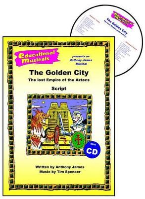 The Golden City: The Lost Empire of the Aztecs