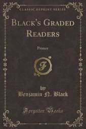 Black's Graded Readers: Primer (Classic Reprint)