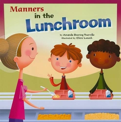 Way to be Manners Manners in the Lunchroom