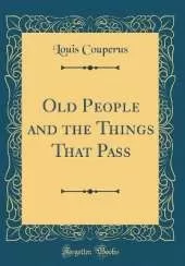 Old People and the Things That Pass (Classic Reprint)