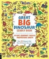 The Great Big Dinosaur Search Book: An Epic Journey Through Prehistoric Earth