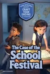 Young Detectives Agency - The Case of the School Festival: An interactive power to choose adventure where you say which way the story goes. 25+ Endings