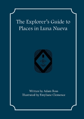 The Explorer's Guide to Places in Luna Nueva