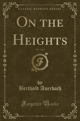 On the Heights, Vol. 3 of 3 (Classic Reprint)