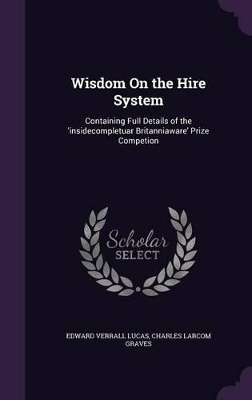 Wisdom On the Hire System: Containing Full Details of the 'insidecompletuar Britanniaware' Prize Competion