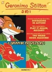 Geronimo Stilton 3-in-1 Vol. 3: Dinosaurs in Action , Play It Again, Mozart , and The Weird Book Machine
