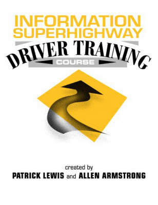 Information Superhighway Driver's Training Course: A Web-Enabled CD-ROM and Teaching Guide