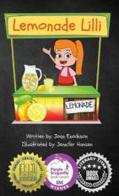 Lemonade Lilli: An Inspiring Entrepreneurial Story of Working for What You Want