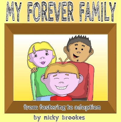 My Forever Family: Fostering to Adoption