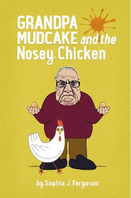 Grandpa Mudcake and the Nosey Chicken: Funny Picture Books for 3-7 Year Olds
