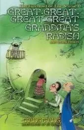 Great-Great-Great-Great Grandma's Radish and Other Stories