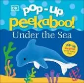 Pop-Up Peekaboo! Under The Sea: A Bubbly Surprise Under Every Flap!