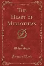 The Heart of Midlothian (Classic Reprint)