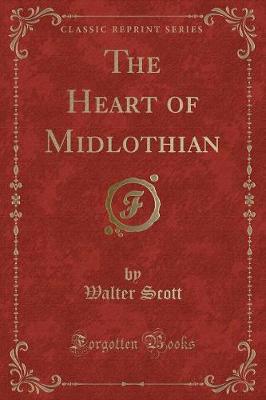 The Heart of Midlothian (Classic Reprint)