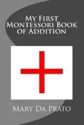 My First Montessori Book of Addition