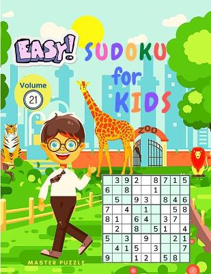 Easy Sudoku for Kids - The Super Sudoku Puzzle Book Volume 21