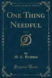 One Thing Needful, Vol. 1 of 2 (Classic Reprint)