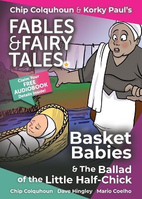 Basket Babies and The Ballad of the Little Half-Chick