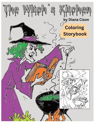 The Witch's Kitchen - Halloween Storybook and Coloring Book: Halloween Coloring Storybook