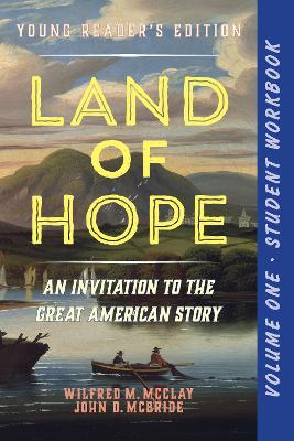 A Student Workbook for Land of Hope: An Invitation to the Great American Story (Young Reader's Edition, Volume 1)