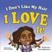 I Don't Like My Hair: I Love It