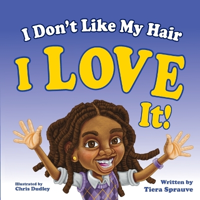 I Don't Like My Hair: I Love It