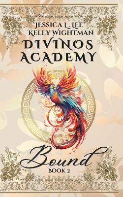 Divinos Academy: Bound: Book 2
