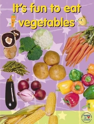 It's Fun to Eat Vegetables