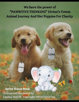 We Have The Power Of "Pawsitive Thinking" Divine's Totem Animal Journey And Her Puppies For Charity