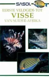 Sasol Eerste Veldgids Tot Visse Van Suider-Afrika