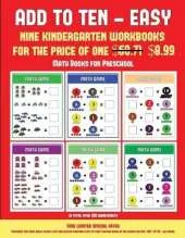 Math Books for Preschool (Add to Ten - Easy): 30 Full Color Preschool/Kindergarten Addition Worksheets That Can Assist with Understanding of Math