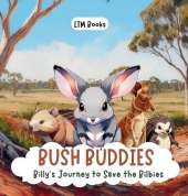 Bush Buddies: Billy's Journey to Save the Bilbies