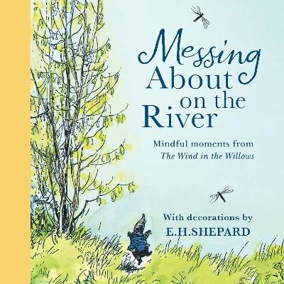 Messing About on the River: Mindful Moments from Wind in the Willows
